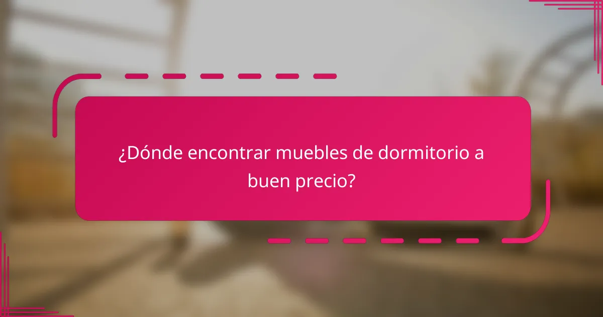 ¿Dónde encontrar muebles de dormitorio a buen precio?