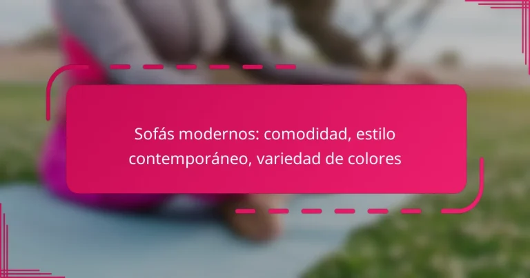 Sofás modernos: comodidad, estilo contemporáneo, variedad de colores